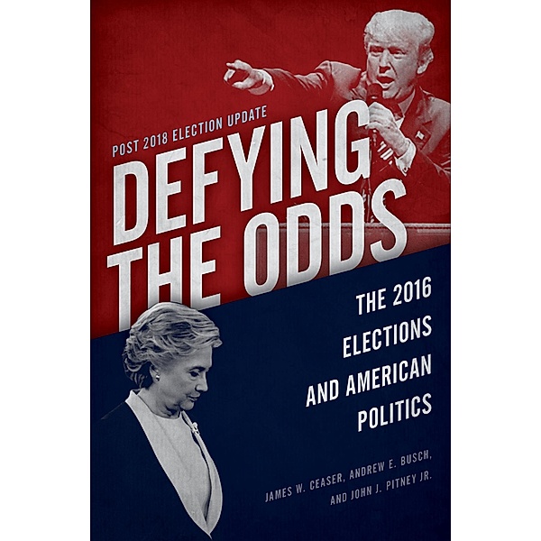 Defying the Odds, James W. Ceaser, Andrew E. Busch, John J. Pitney