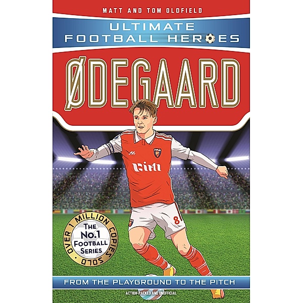 Ødegaard (Ultimate Football Heroes - the No.1 football series): Collect them all!, Matt & Tom Oldfield, Ultimate Football Heroes