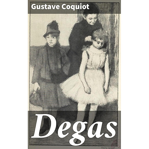 Degas, Gustave Coquiot