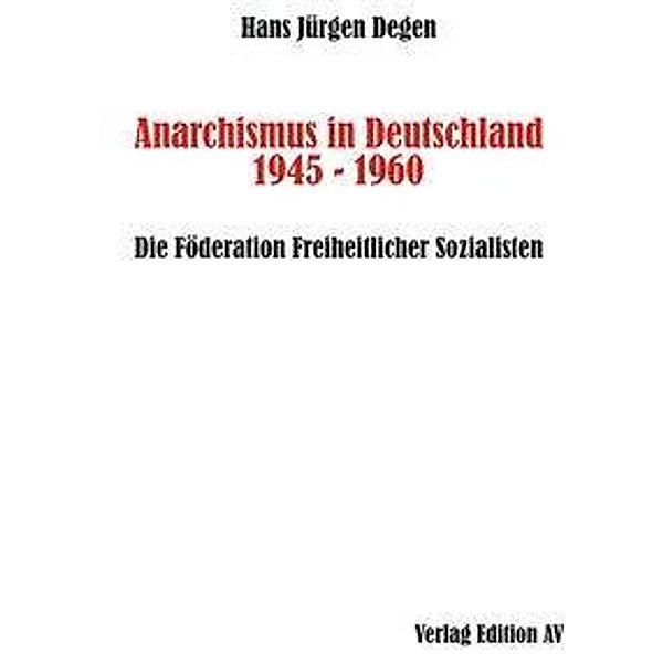 Degen, H: Anarchismus in Deutschland 1945 - 1960, Hans Jürgen Degen