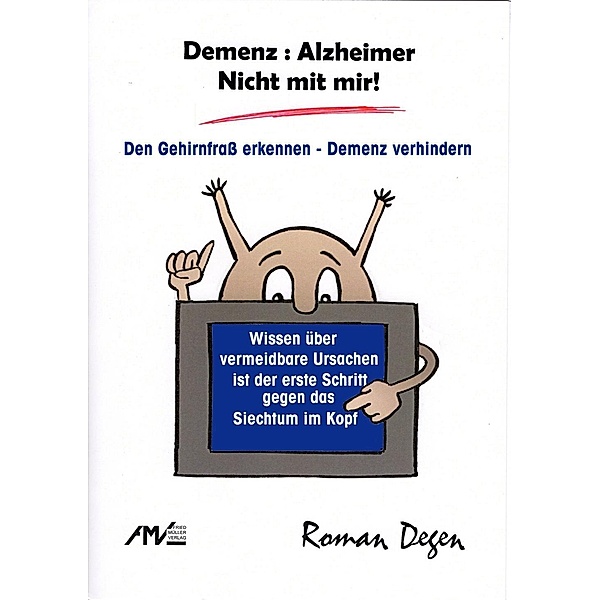 Degen, R: Demenz : Alzheimer Nicht mit mir!, Roman Degen