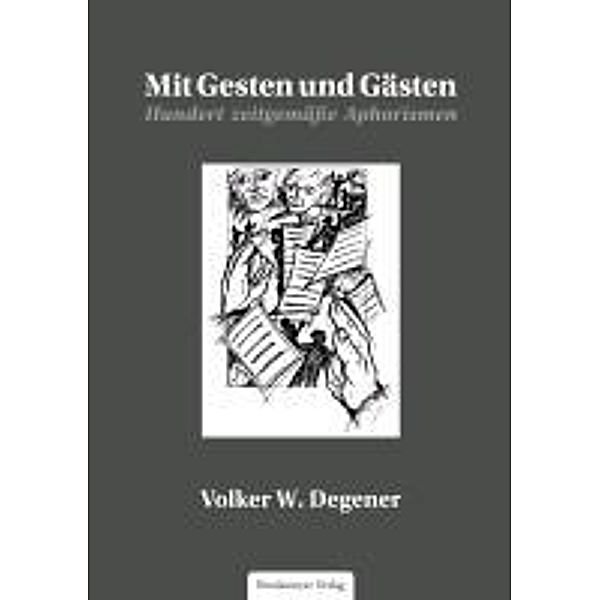 Degener, V: Mit Gesten und Gästen, Volker W. Degener
