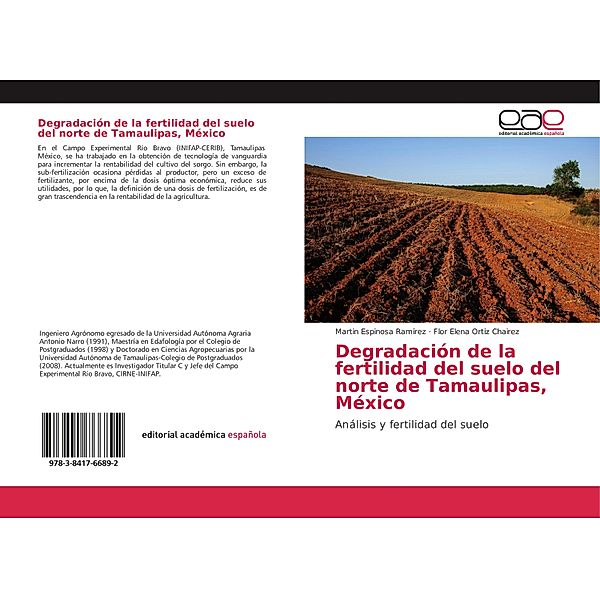 Degradación de la fertilidad del suelo del norte de Tamaulipas, México, Martin Espinosa Ramirez, Flor Elena Ortiz Chairez