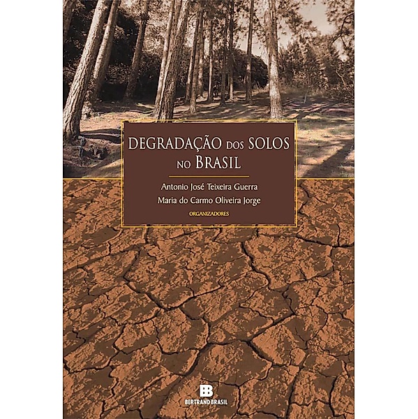 Degradação dos solos no Brasil, Antonio José Teixeira Guerra, Maria do Carmo Oliveira Jorge