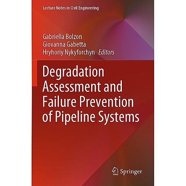 Degradation Assessment and Failure Prevention of Pipeline Systems