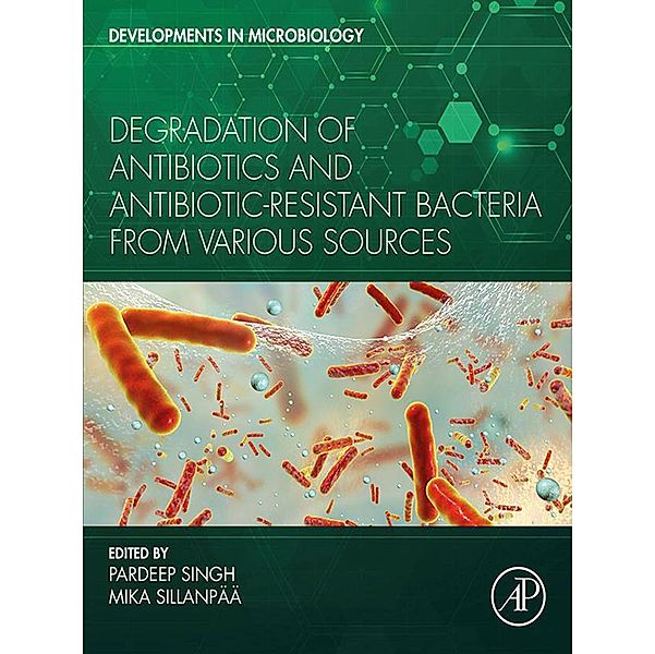 Degradation of Antibiotics and Antibiotic-Resistant Bacteria From Various Sources