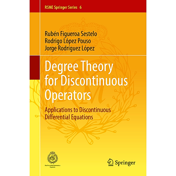 Degree Theory for Discontinuous Operators, Rubén Figueroa Sestelo, Rodrigo López Pouso, Jorge Rodríguez López