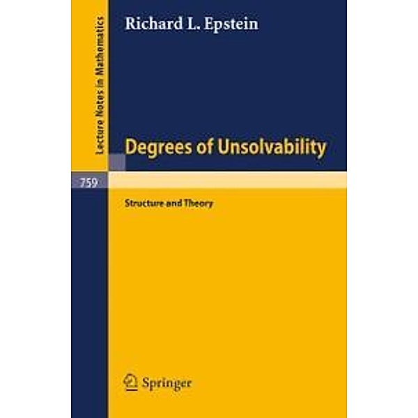 Degrees of Unsolvability / Lecture Notes in Mathematics Bd.759, R. L. Epstein
