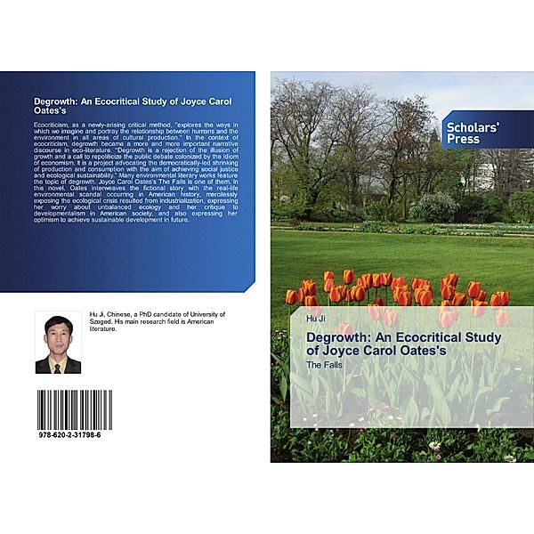 Degrowth: An Ecocritical Study of Joyce Carol Oates's, Hu Ji