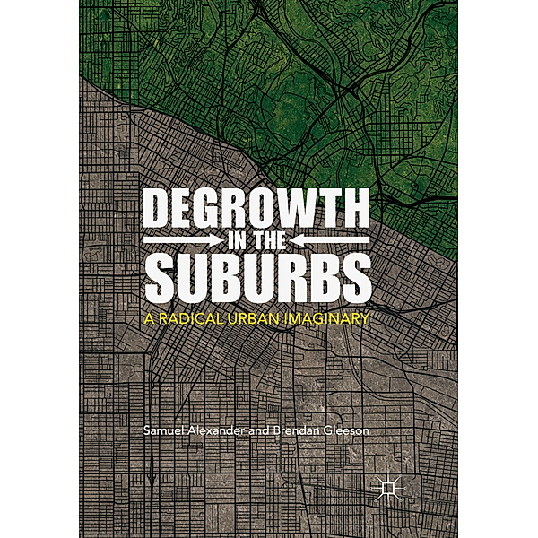 Degrowth in the Suburbs, Samuel Alexander, Brendan Gleeson