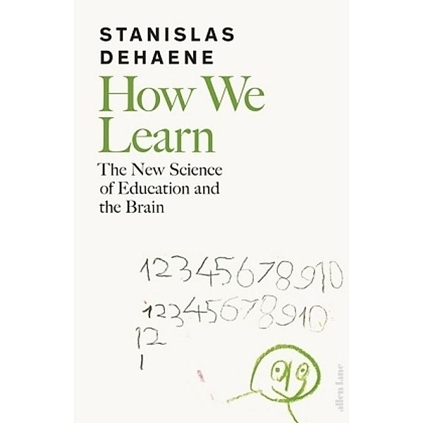 Dehaene, S: How We Learn, Stanislas Dehaene