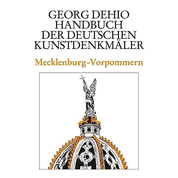 Dehio - Handbuch der deutschen Kunstdenkmäler / Mecklenburg-Vorpommern, Georg Dehio
