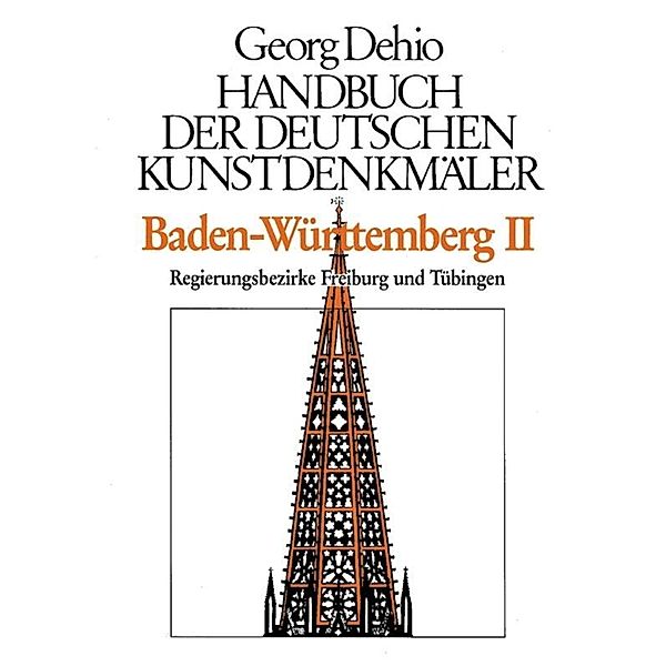 Dehio - Handbuch der deutschen Kunstdenkmäler / Baden-Württemberg Bd. 2.Tl.2, Georg Dehio