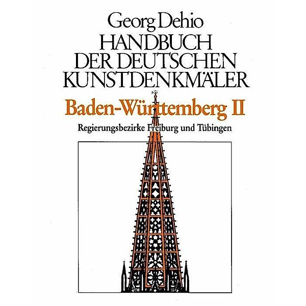 Dehio - Handbuch der deutschen Kunstdenkmäler / Baden-Württemberg Bd. 2, Georg Dehio