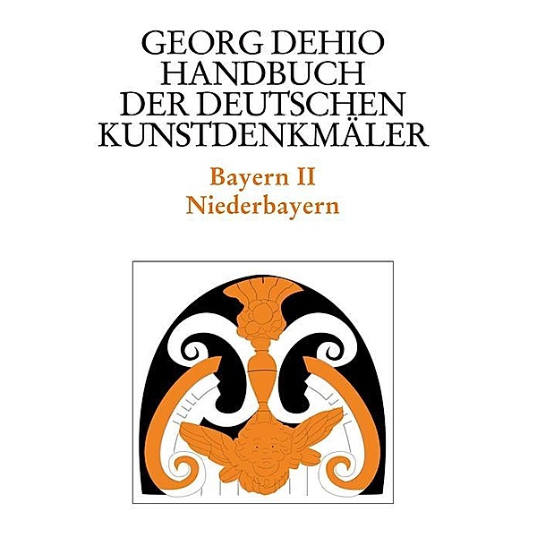 Dehio - Handbuch der deutschen Kunstdenkmäler / Bayern Bd. 2 / Dehio - Handbuch der deutschen Kunstdenkmäler, Georg Dehio