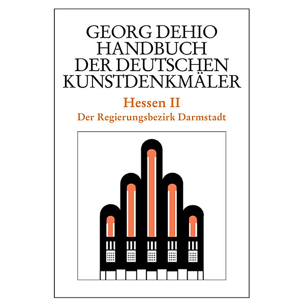 Dehio - Handbuch der deutschen Kunstdenkmäler / Hessen II.Tl.2, Georg Dehio