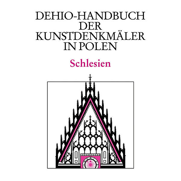 Dehio-Handbuch der Kunstdenkmäler in Polen / Schlesien, Georg Dehio