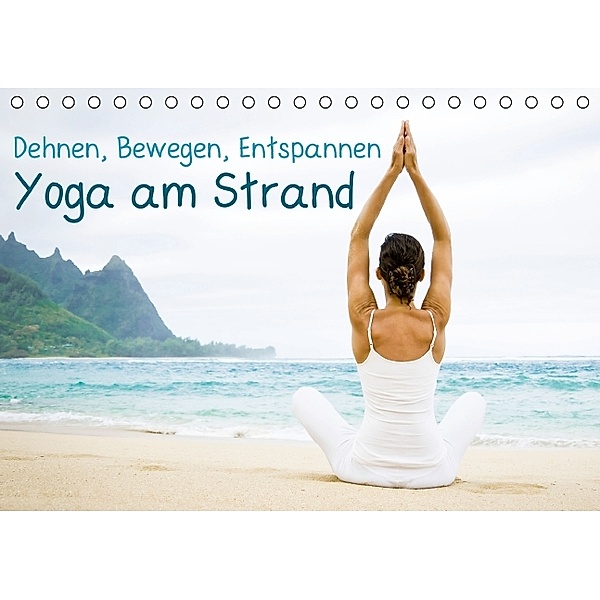 Dehnen, Bewegen, Entspannen: Yoga am Strand (Tischkalender 2014 DIN A5 quer)