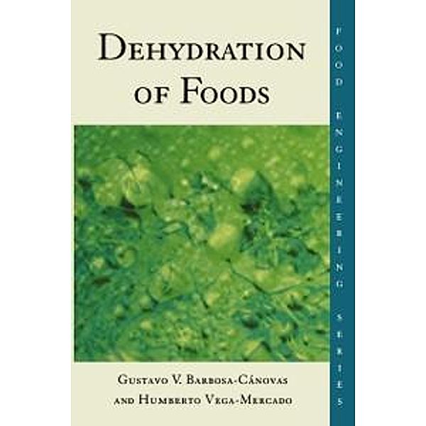 Dehydration of Foods / Food Engineering Series, Humberto Vega-Mercado