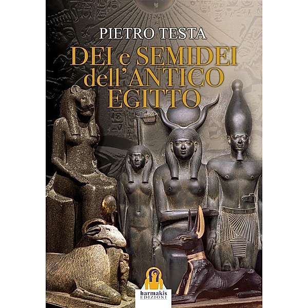 Dei e Semidei dell'Antico Egitto, Pietro Testa