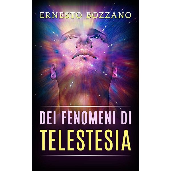 Dei fenomeni di Telestesia, Ernesto Bozzano