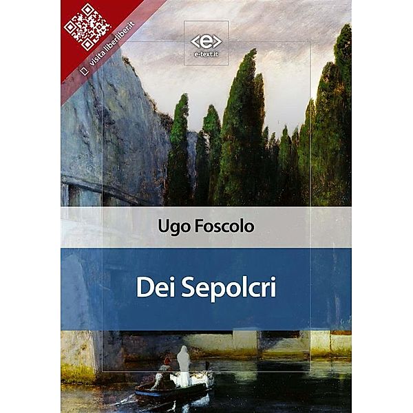 Dei Sepolcri / Liber Liber, Ugo Foscolo