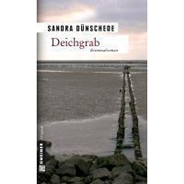 Deichgrab / Kommissare Thamsen, Meissner und Co. Bd.1, Sandra Dünschede