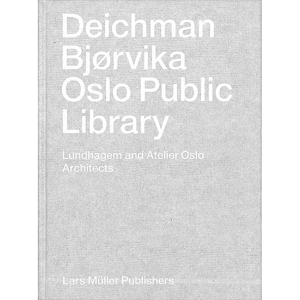 Deichman Bjørvika: Oslo Public Library