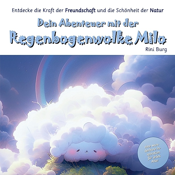 Dein Abenteuer mit der Regenbogenwolke Milo, Rini Burg