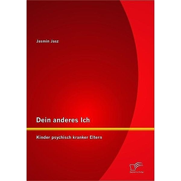 Dein anderes Ich: Kinder psychisch kranker Eltern, Jasmin Jasz