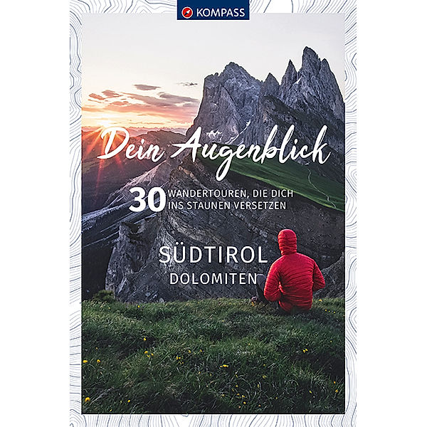 Dein Augenblick Südtirol Dolomiten