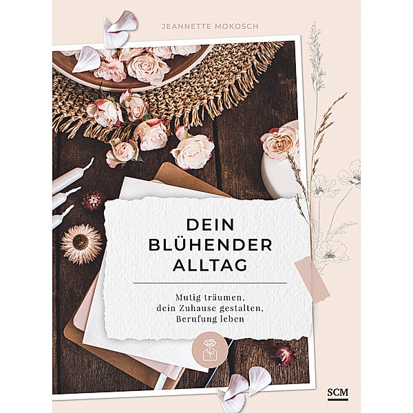 Dein blühender Alltag, Jeannette Mokosch