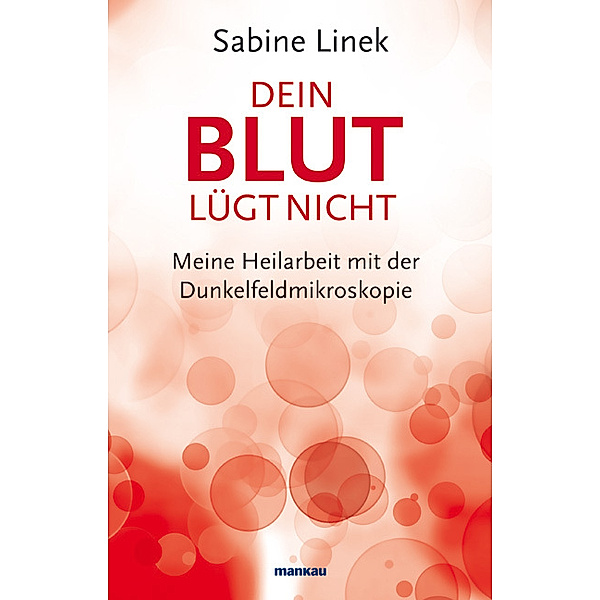 Dein Blut lügt nicht, Sabine Linek