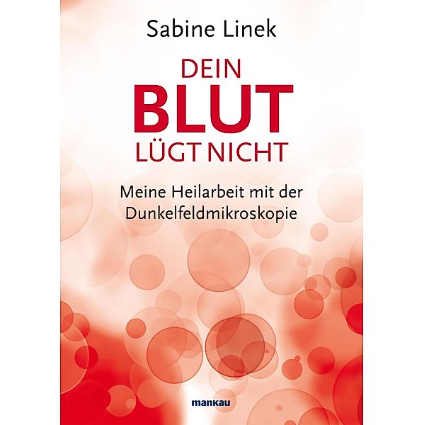 Dein Blut lügt nicht, Sabine Linek