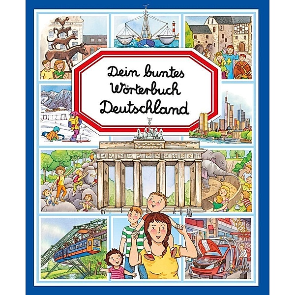 Dein buntes Wörterbuch: Deutschland, Cornelia Ziegler
