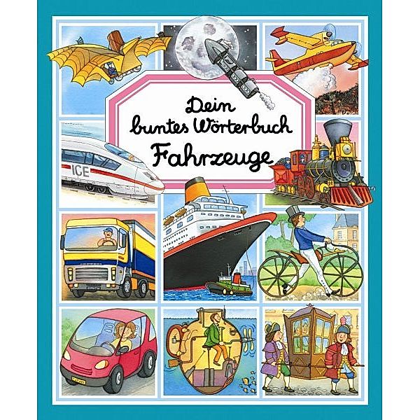 Dein buntes Wörterbuch, Fahrzeuge, Neuausgabe, Èmilie Beaumont, MARIE-RENéE GUILLORET