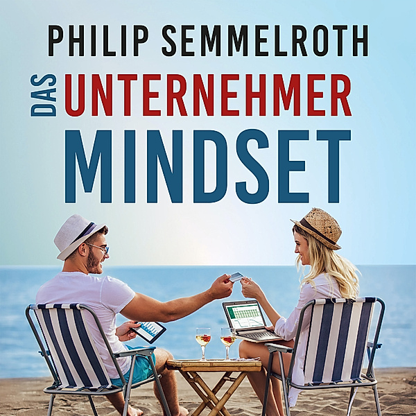Dein Business - Das Unternehmer-Mindset, Philip Semmelroth