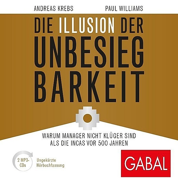 Dein Business - Die Illusion der Unbesiegbarkeit,2 Audio-CD, 2 MP3, Andreas Krebs, Paul Williams