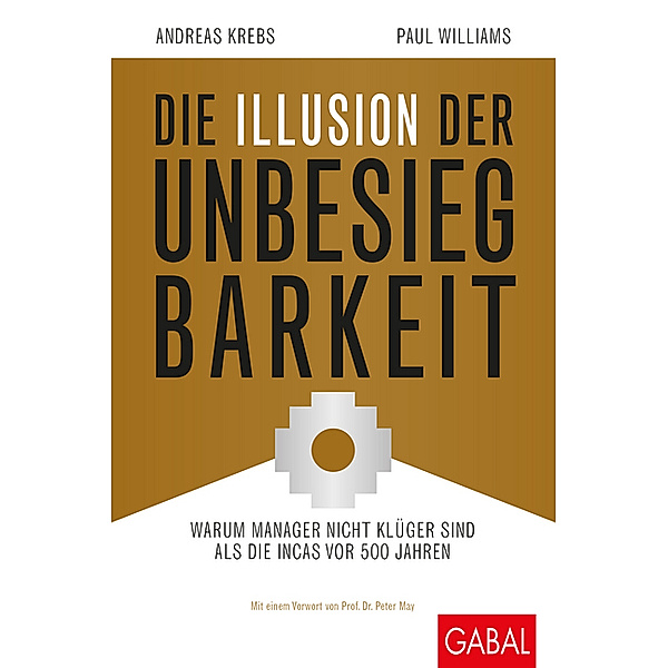 Dein Business / Die Illusion der Unbesiegbarkeit, Paul Williams, Andreas Krebs