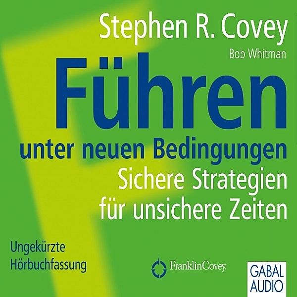 Dein Business - Führen unter neuen Bedingungen, Stephen R. Covey, Ingrid Pross-Gill, Bob Whitmann