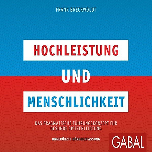 Dein Business - Hochleistung und Menschlichkeit, Frank Breckwoldt