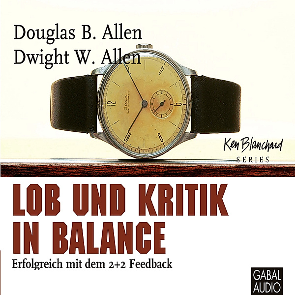 Dein Business - Lob und Kritik in Balance, Douglas B. Allen, Dwight W. Allen
