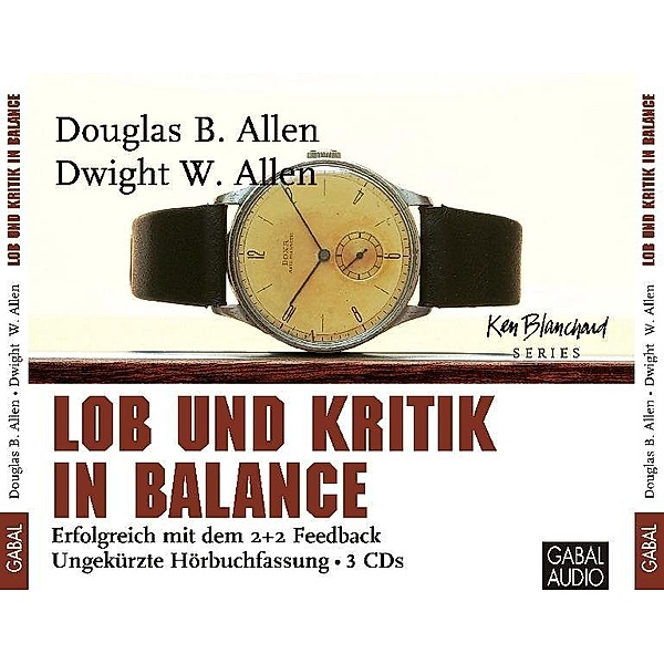 Dein Business - Lob und Kritik in Balance,3 Audio-CD, Douglas B Allen, Dwight W Allen