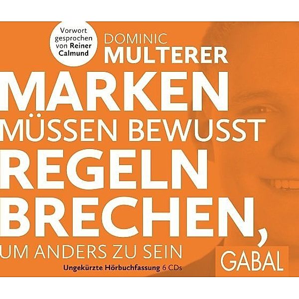 Dein Business - Marken müssen bewusst Regeln brechen, um anders zu sein,6 Audio-CD, Dominic Multerer