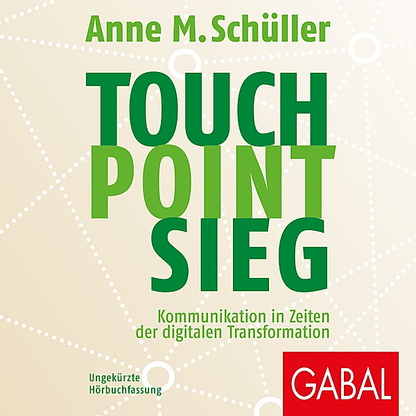 Dein Business - Touch. Point. Sieg., Anne M. Schüller