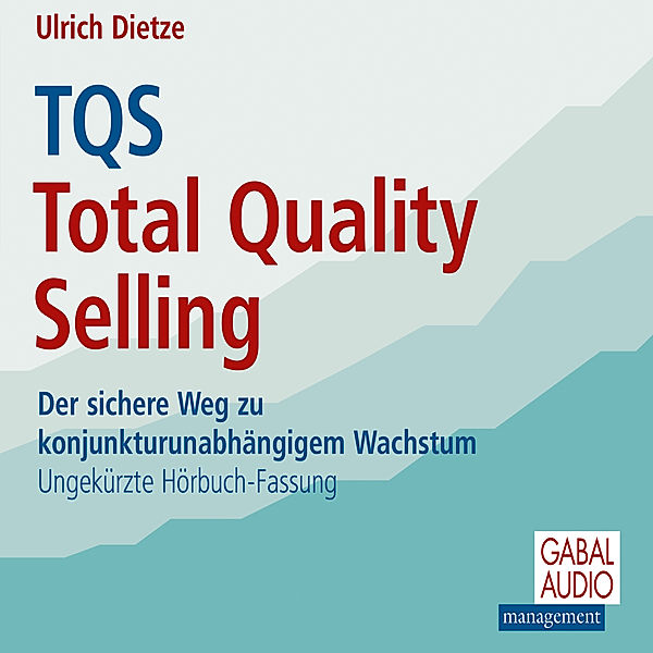 Dein Business - TQS Total Quality Selling, Ulrich Dietze