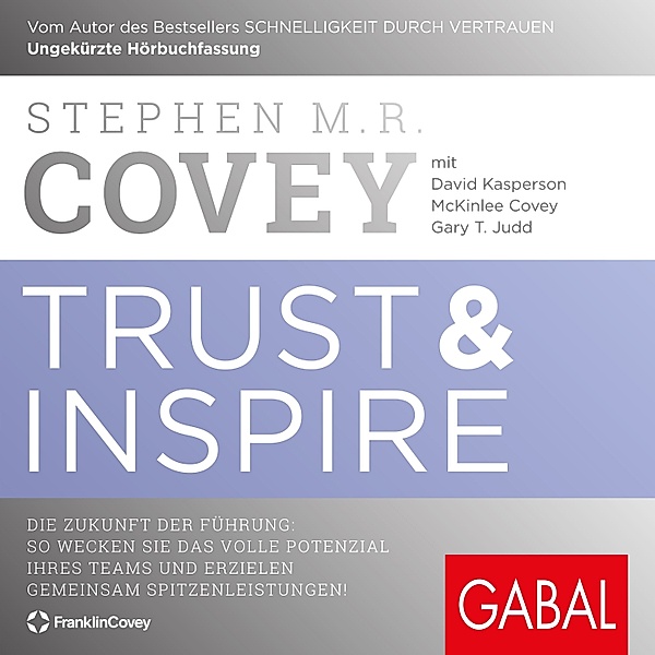 Dein Business - Trust & Inspire, Stephen M. R. Covey, David Kasperson, Gary T. Judd, McKinlee Covey
