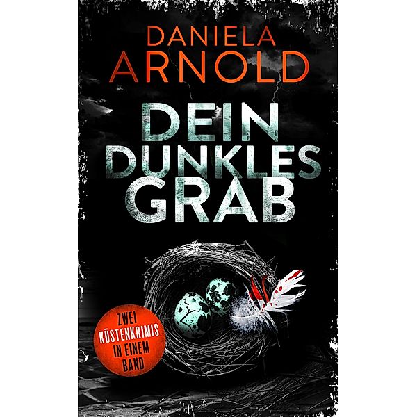 Dein dunkles Grab, Daniela Arnold