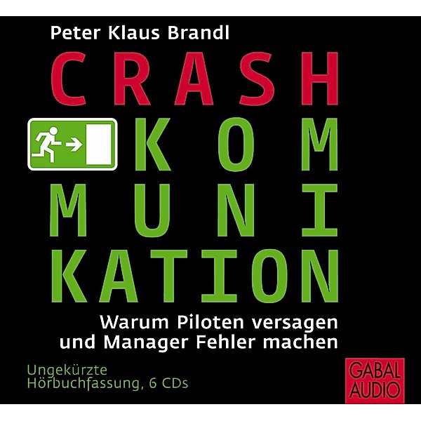 Dein Erfolg - Crash-Kommunikation, 6 Audio-CDs,6 Audio-CD, Peter K. Brandl