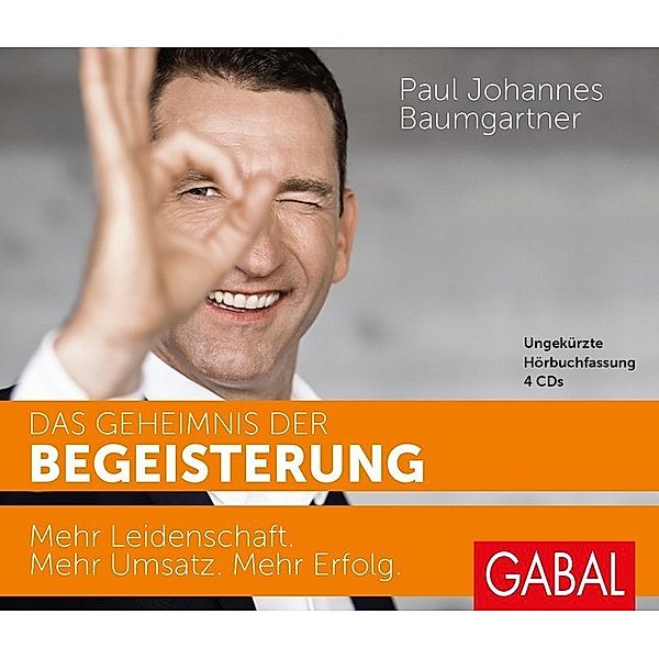 Dein Erfolg - Das Geheimnis der Begeisterung,4 Audio-CD, Paul J. Baumgartner